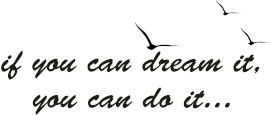 King Decor מדבקת קיר if you can dream it, you can do it